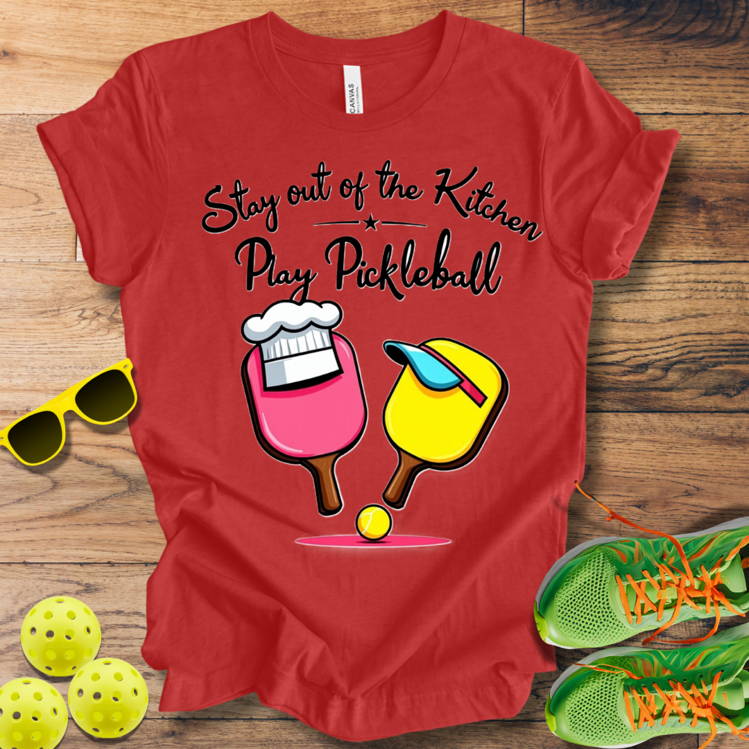 Stay out of the Kitchen Play Pickleball T-Shirt