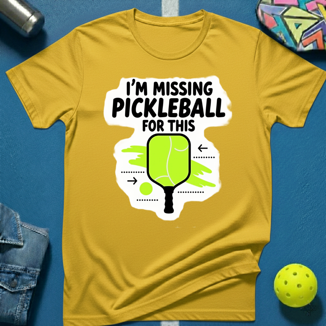 I'm Missing Pickleball For This T-Shirt