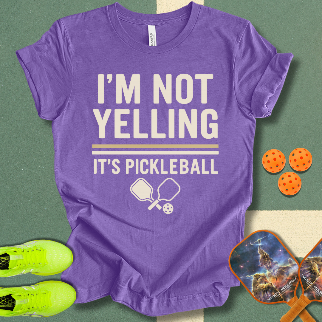 I'm Not Yelling T-Shirt