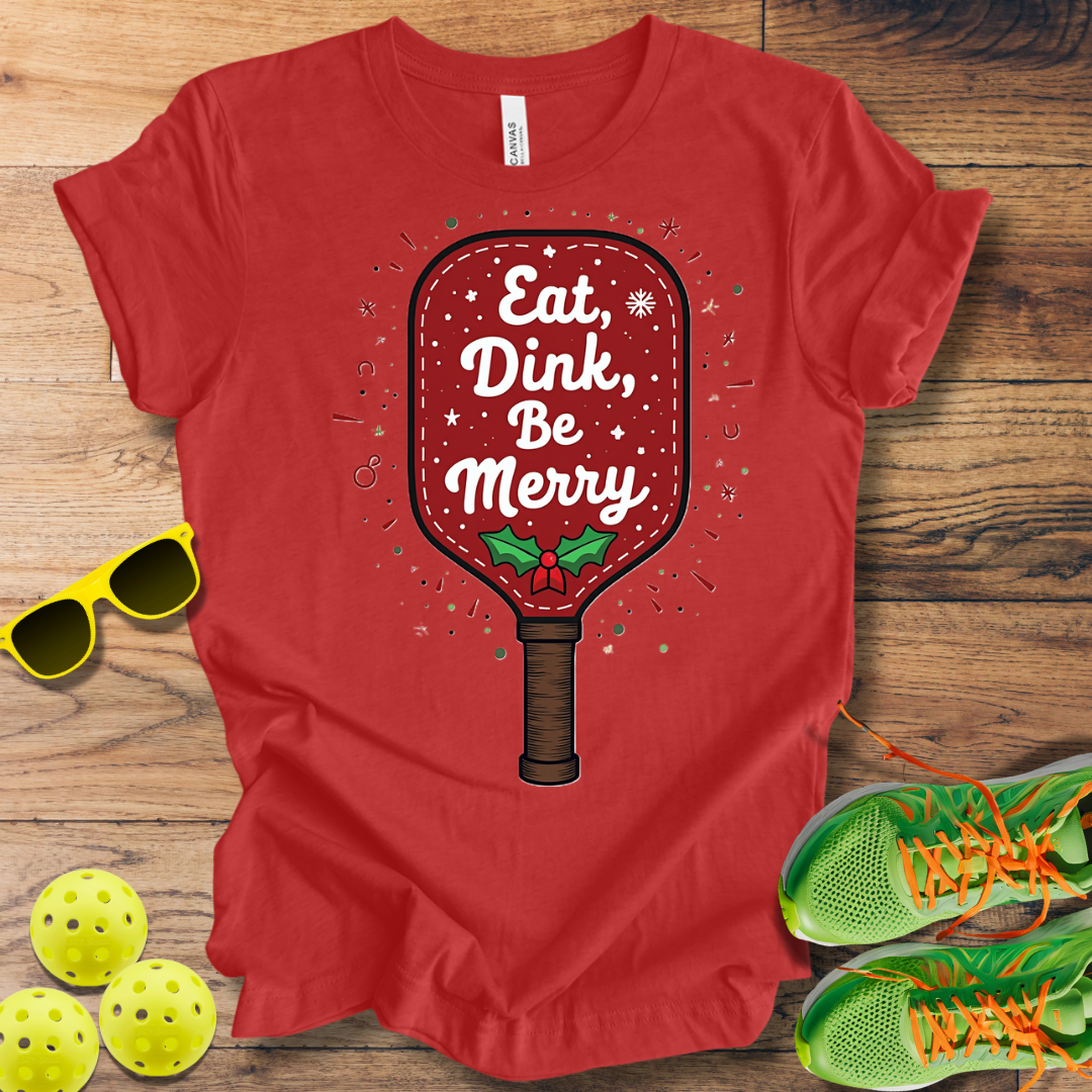 Eat Dink Be Merry T-Shirt