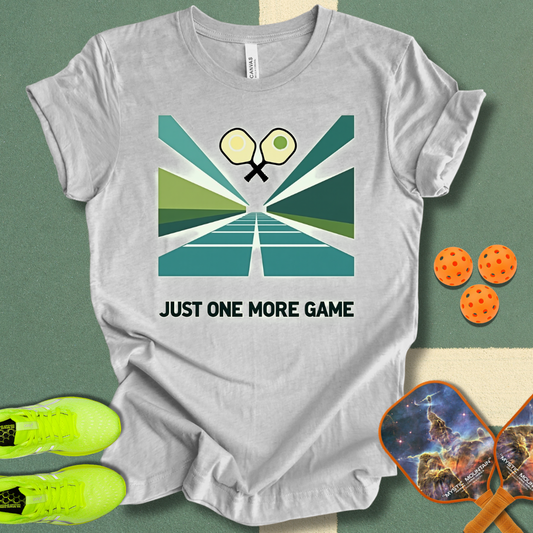 Just One More Game T-Shirt