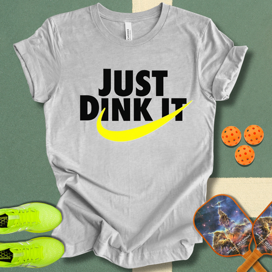 Just Dink It T-Shirt