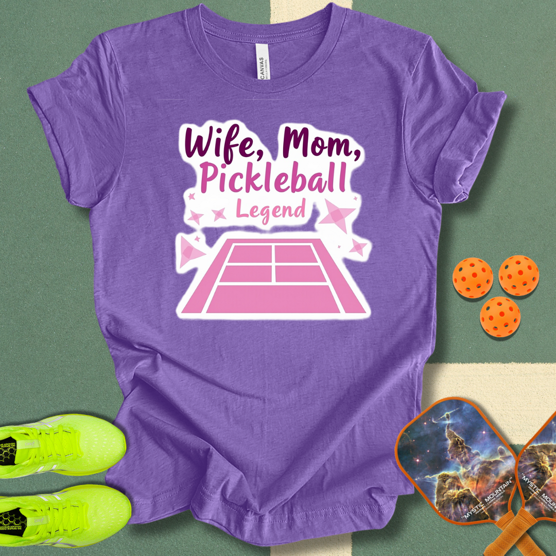 Wife, Mom, Pickleball Legend T-Shirt