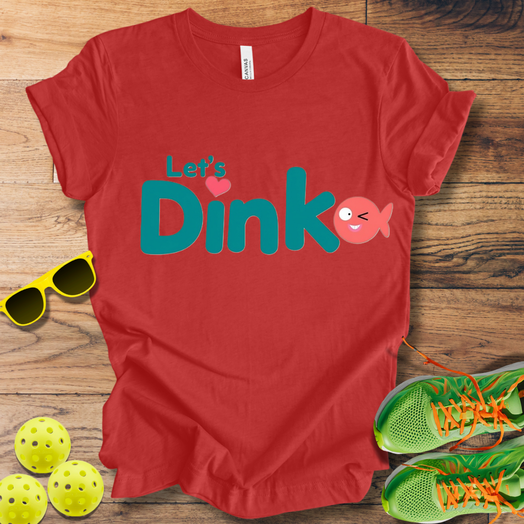 Let's Dink T-Shirt