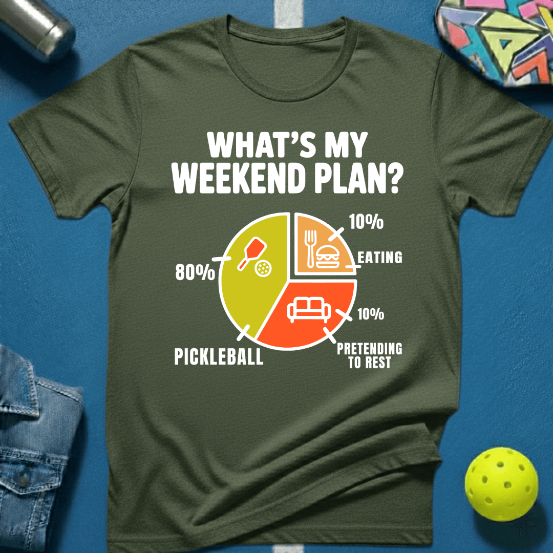 Weekend Plan T-Shirt