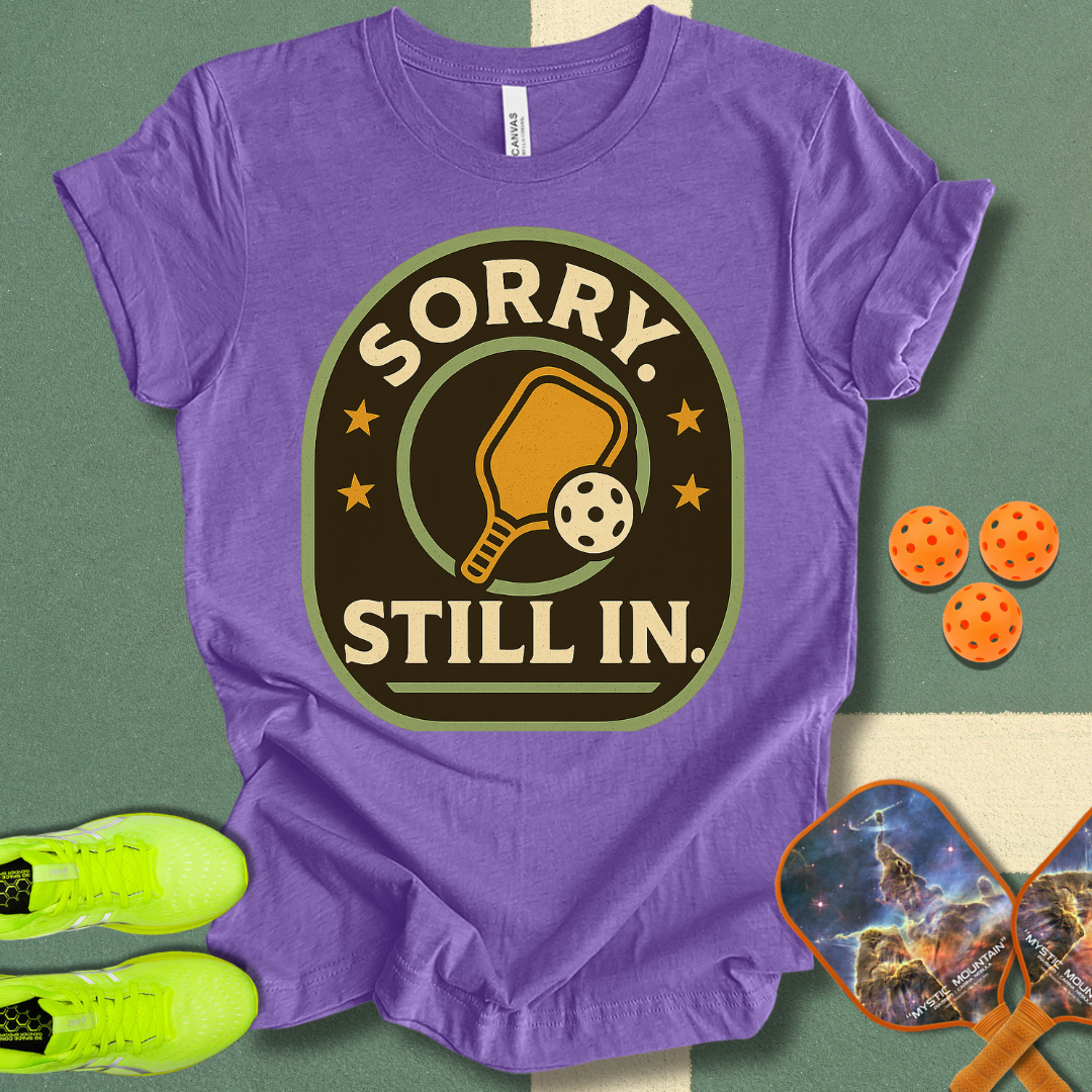 Sorry Still In T-Shirt