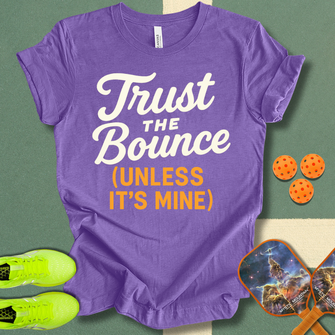 Trust The Bounce T-Shirt