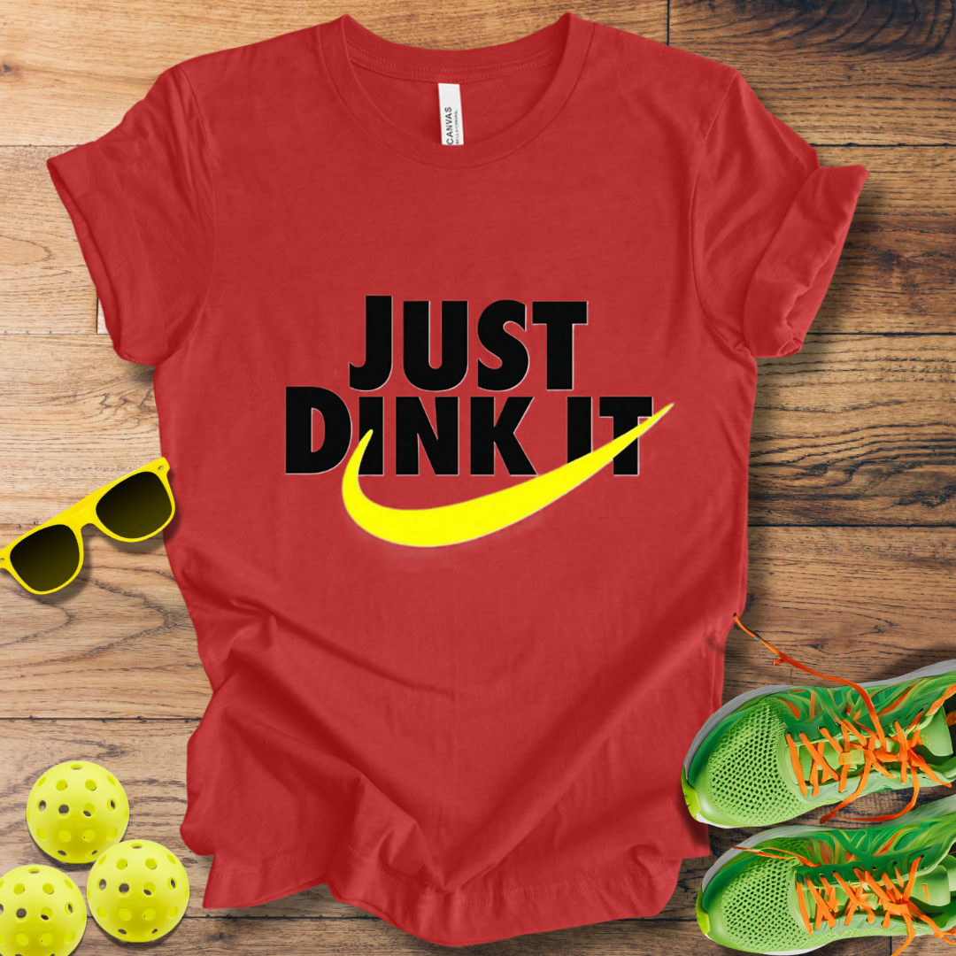 Just Dink It T-Shirt