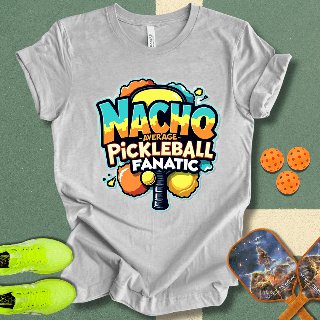 Nacho Average Pickleball Player T-Shirt