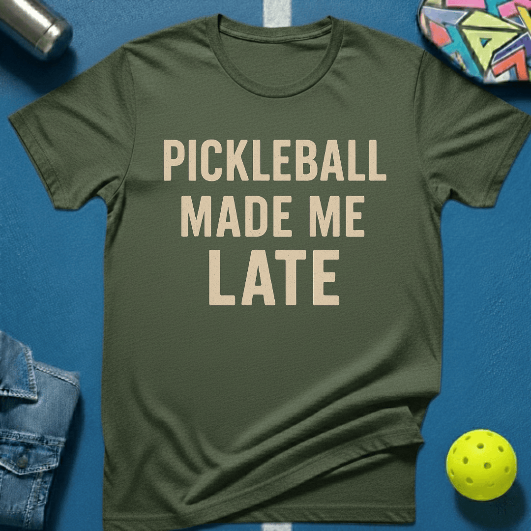 Made Me Late T-Shirt