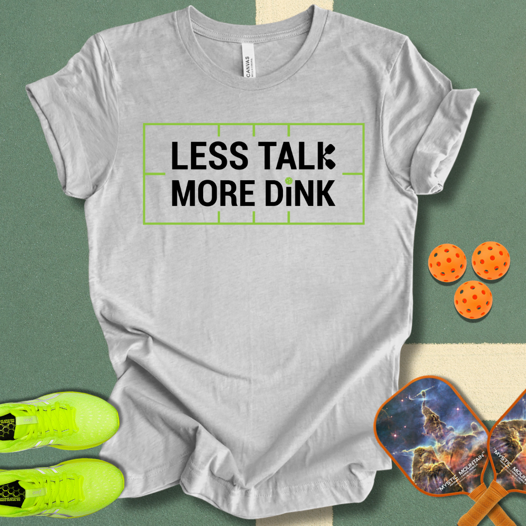 Less Talk T-Shirt