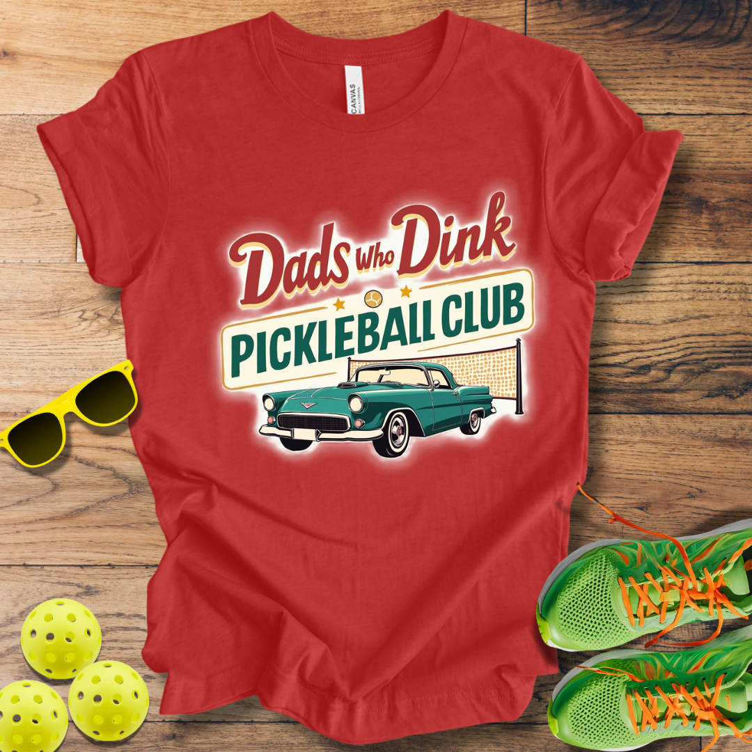 Dads Who Dink Pickleball Club T-Shirt