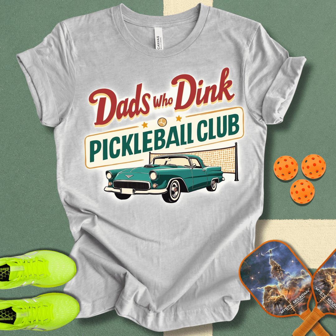 Dads Who Dink Pickleball Club T-Shirt