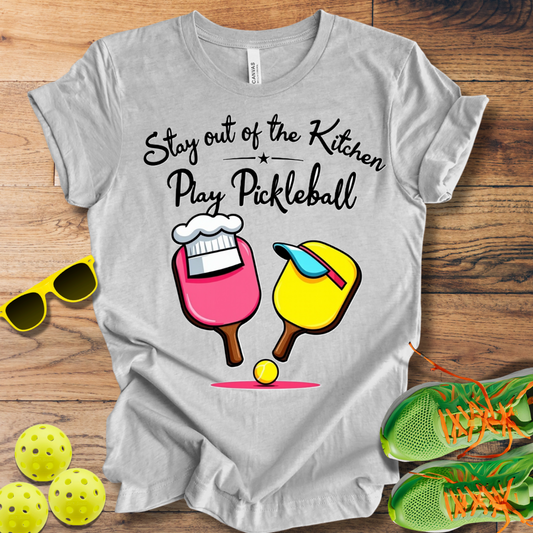 Stay out of the Kitchen Play Pickleball T-Shirt