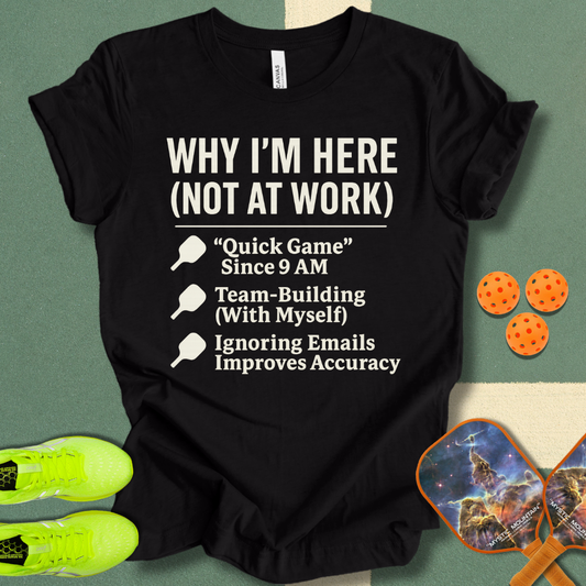 Why I'm Here T-Shirt