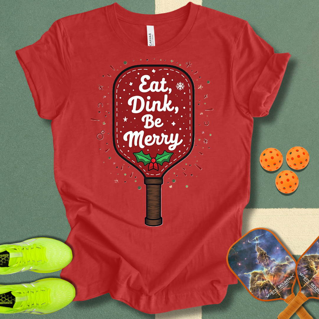 Eat Dink Be Merry T-Shirt