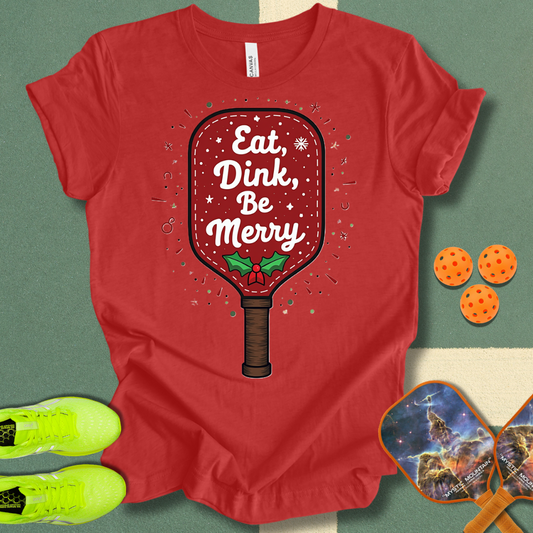 Eat Dink Be Merry T-Shirt