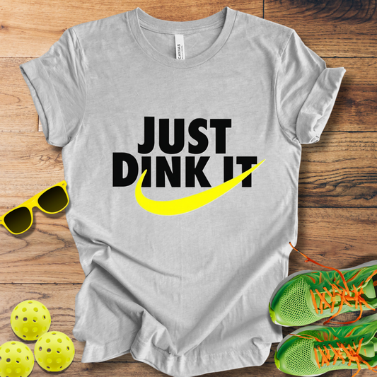 Just Dink It T-Shirt