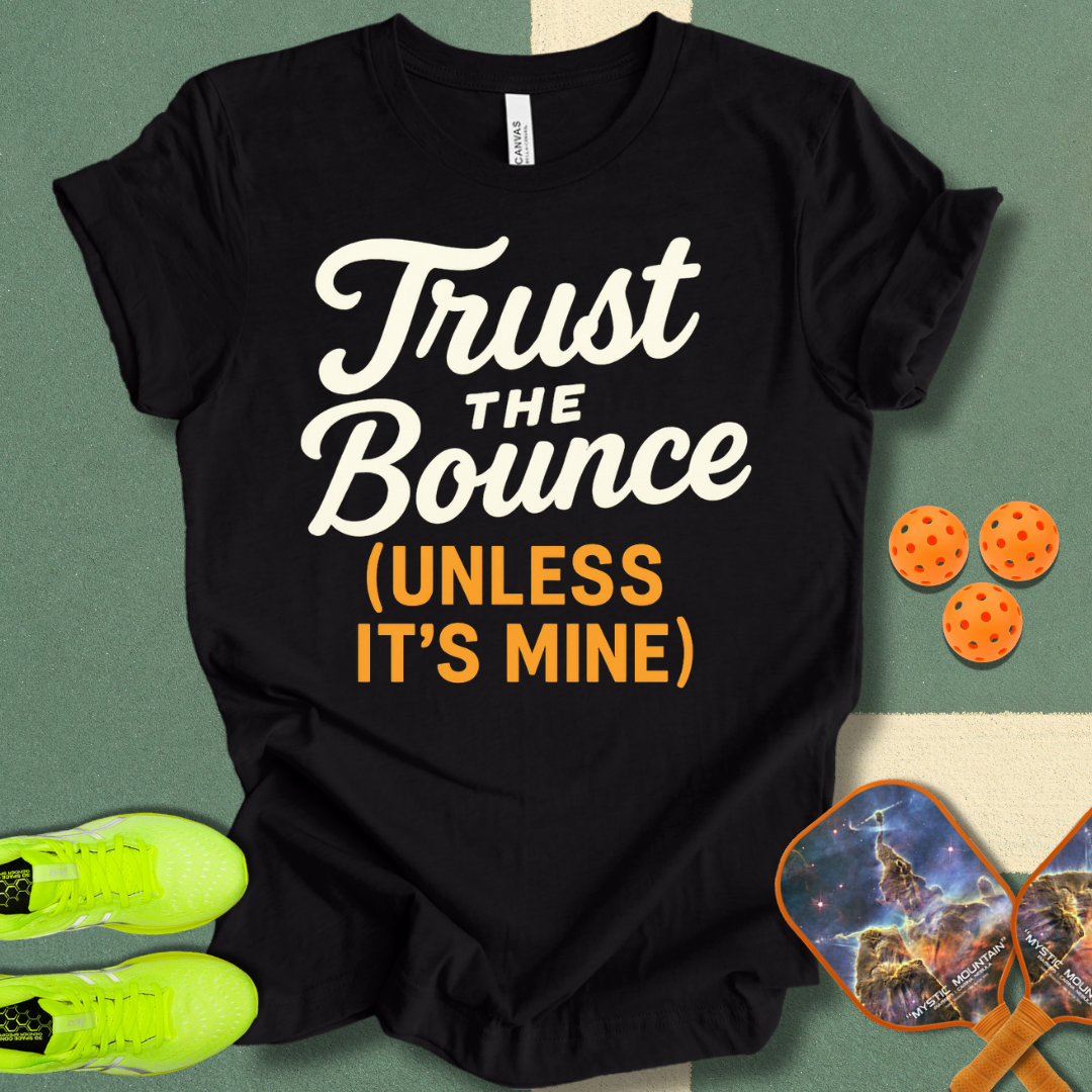 Trust The Bounce T-Shirt