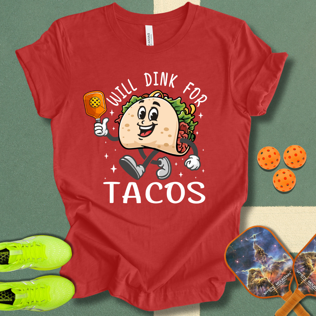 Dink for Tacos T-Shirt