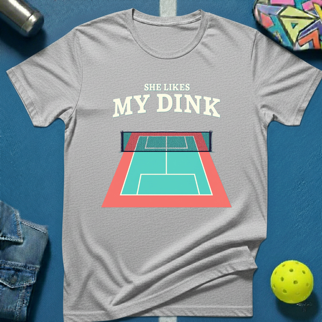 She Likes My Dink T-Shirt