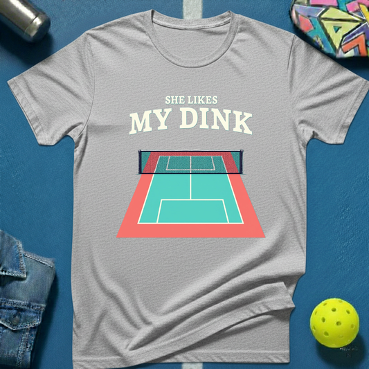 She Likes My Dink T-Shirt
