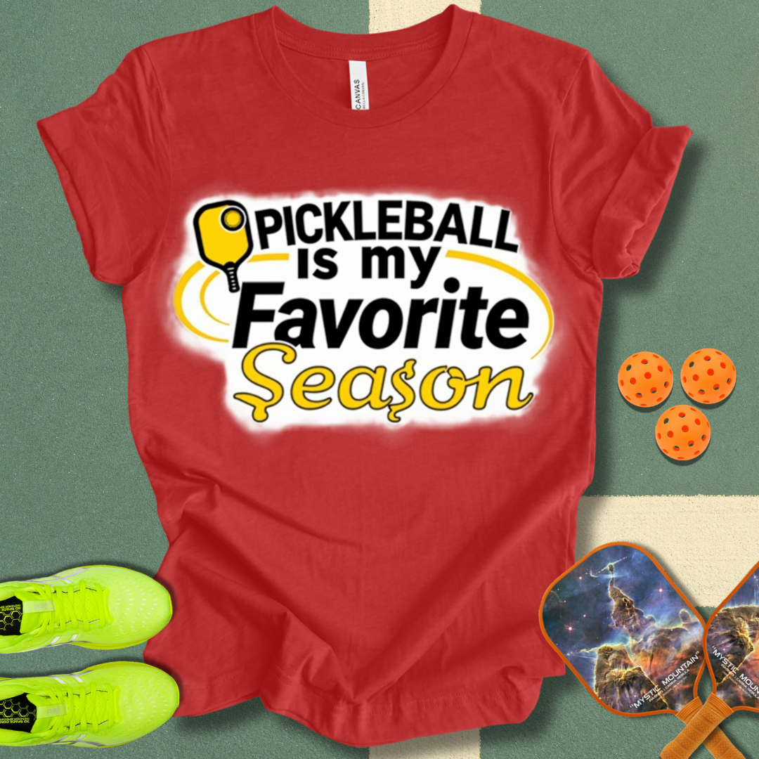 Pickleball is my Favorite Season T-Shirt