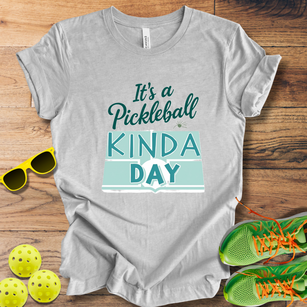 It's A Pickleball Kinda Day T-Shirt