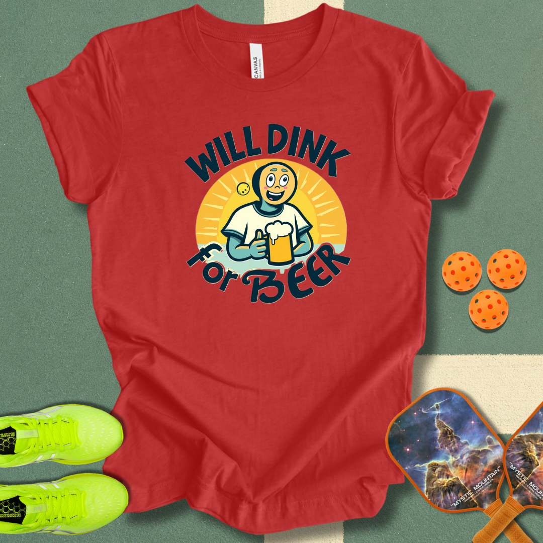 Will Dink For Beer T-Shirt