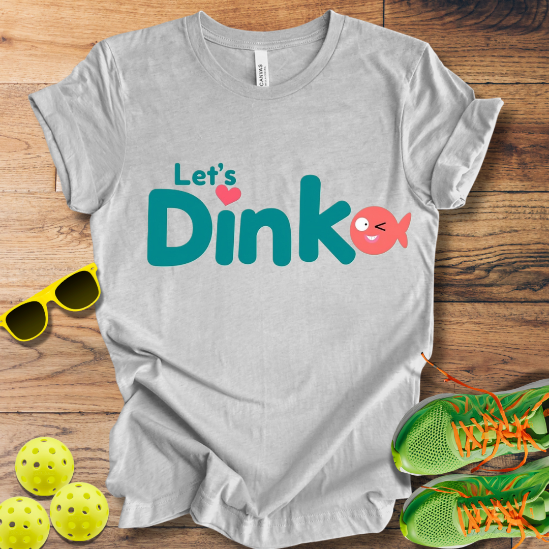 Let's Dink T-Shirt