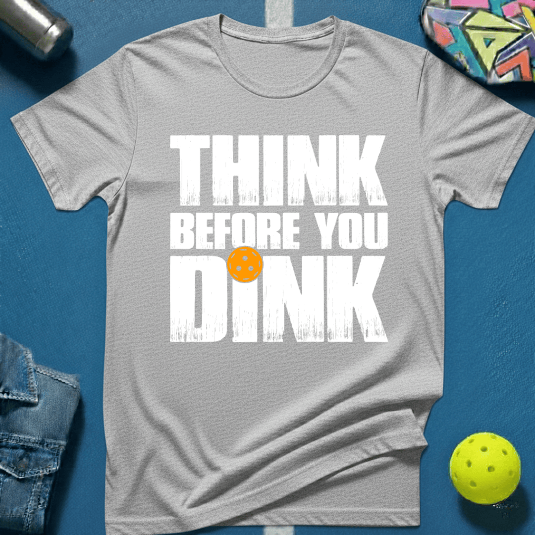 Think Before T-Shirt