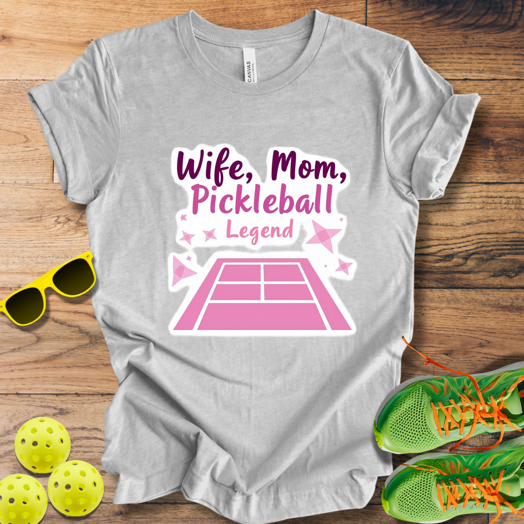 Wife, Mom, Pickleball Legend T-Shirt