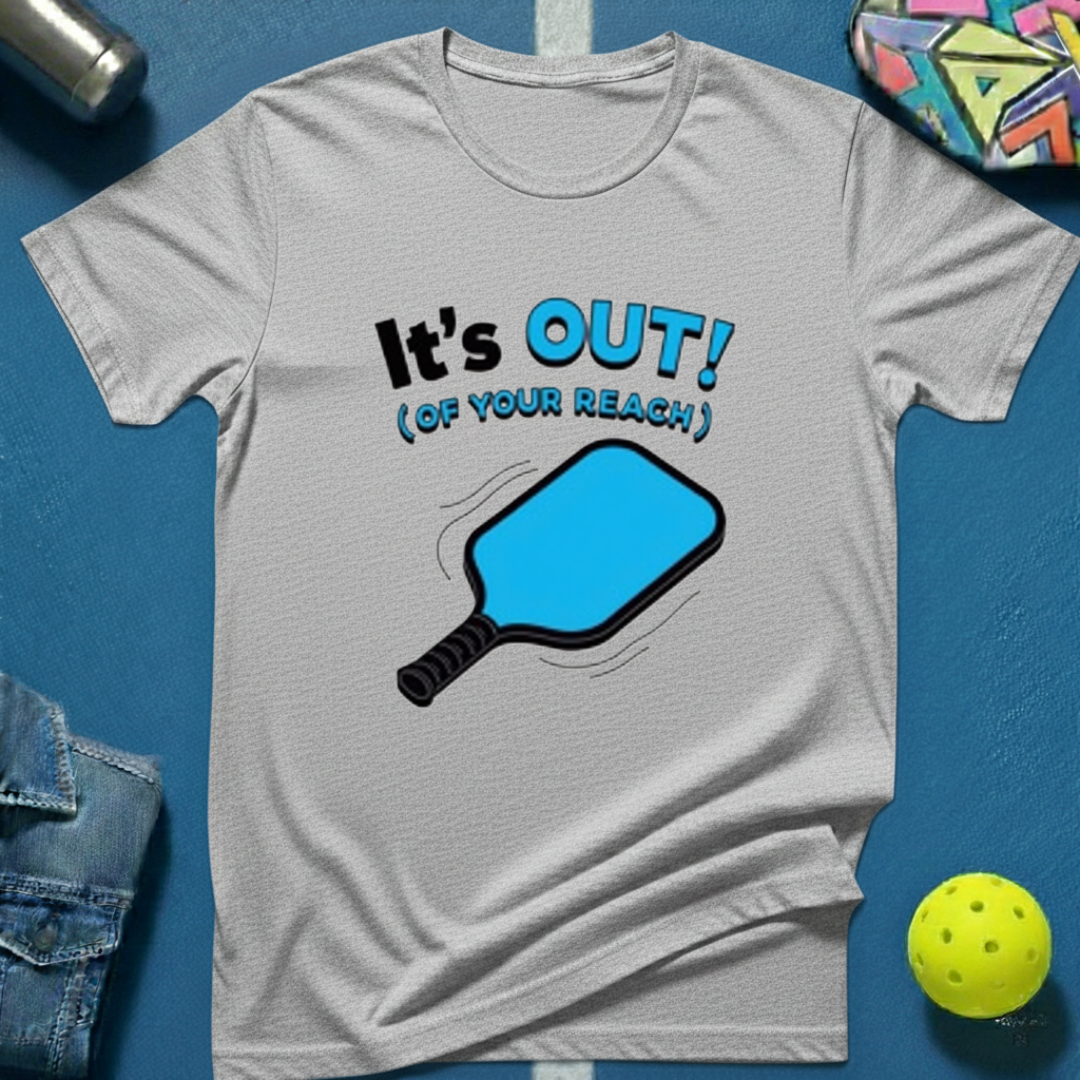 It's Out! (of your reach) T-Shirt
