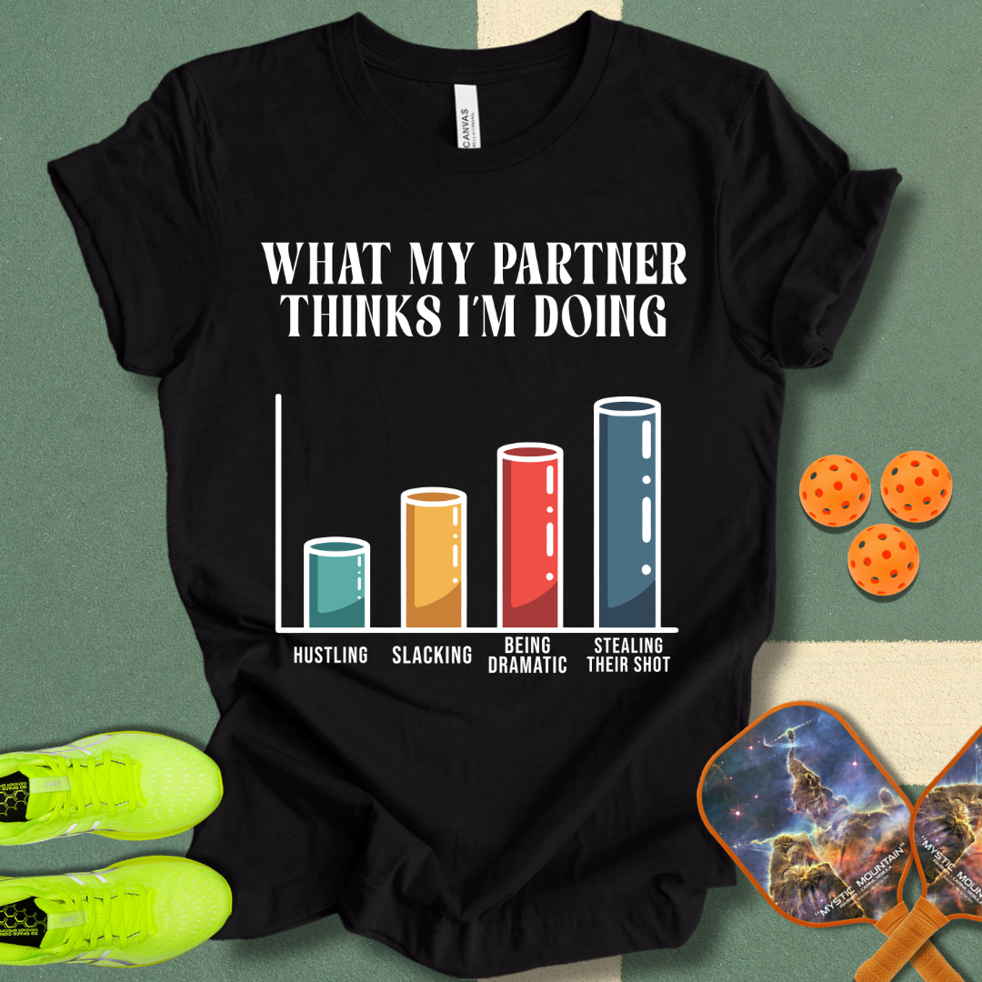 My Partner Thinks T-Shirt