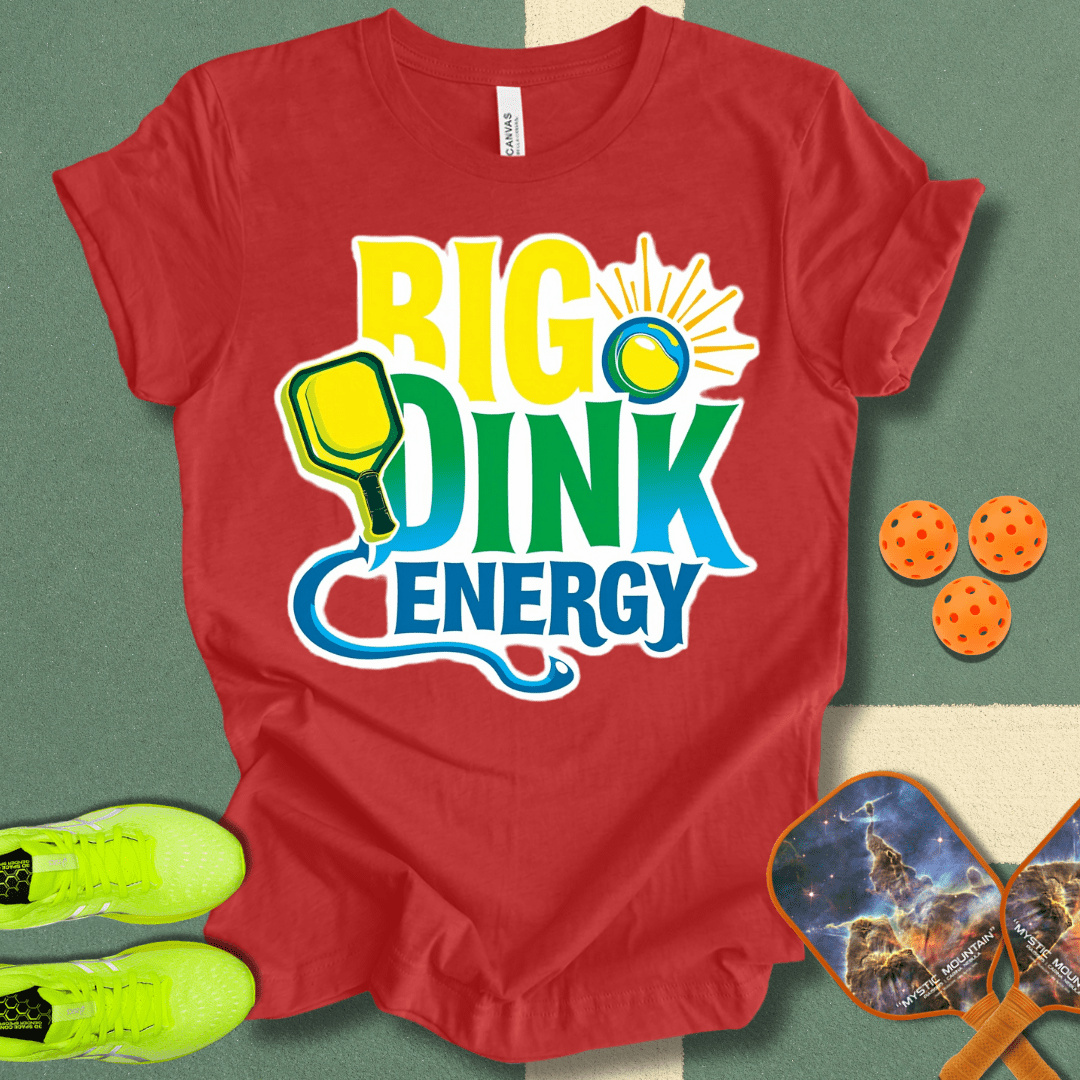 Big Dink Energy T-Shirt