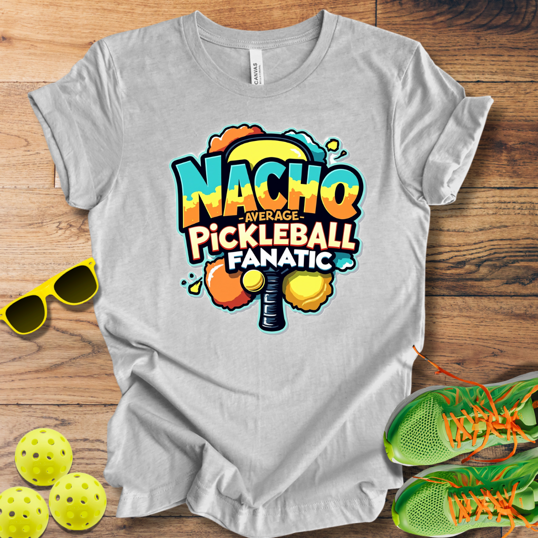 Nacho Average Pickleball Player T-Shirt