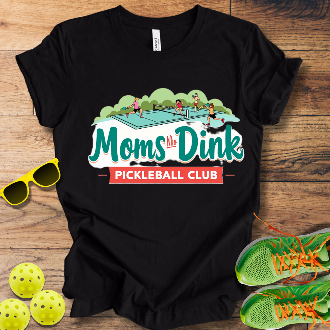 Moms Who Dink Pickleball Club T-Shirt