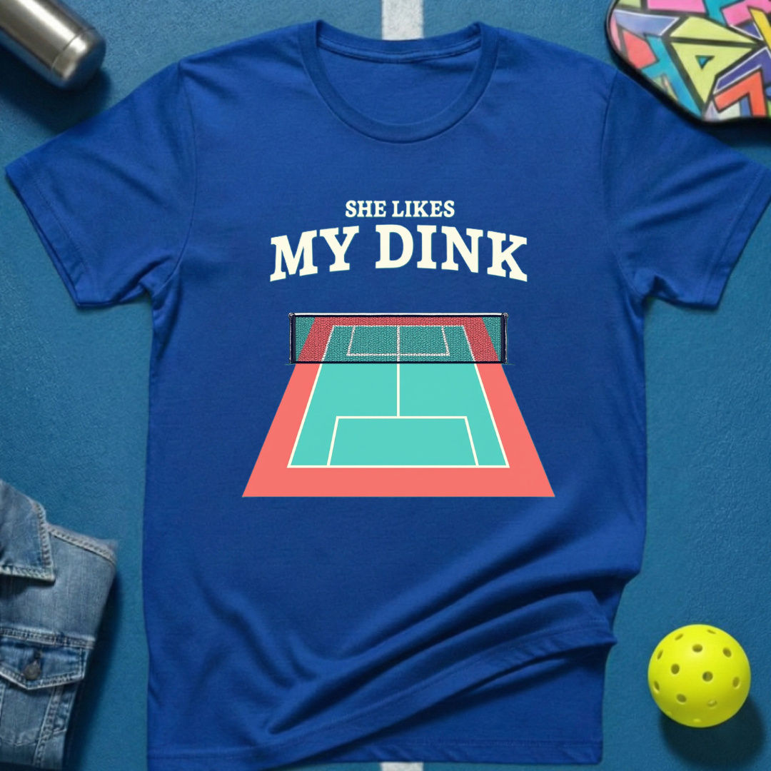 She Likes My Dink T-Shirt