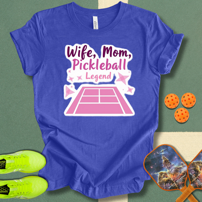 Wife, Mom, Pickleball Legend T-Shirt