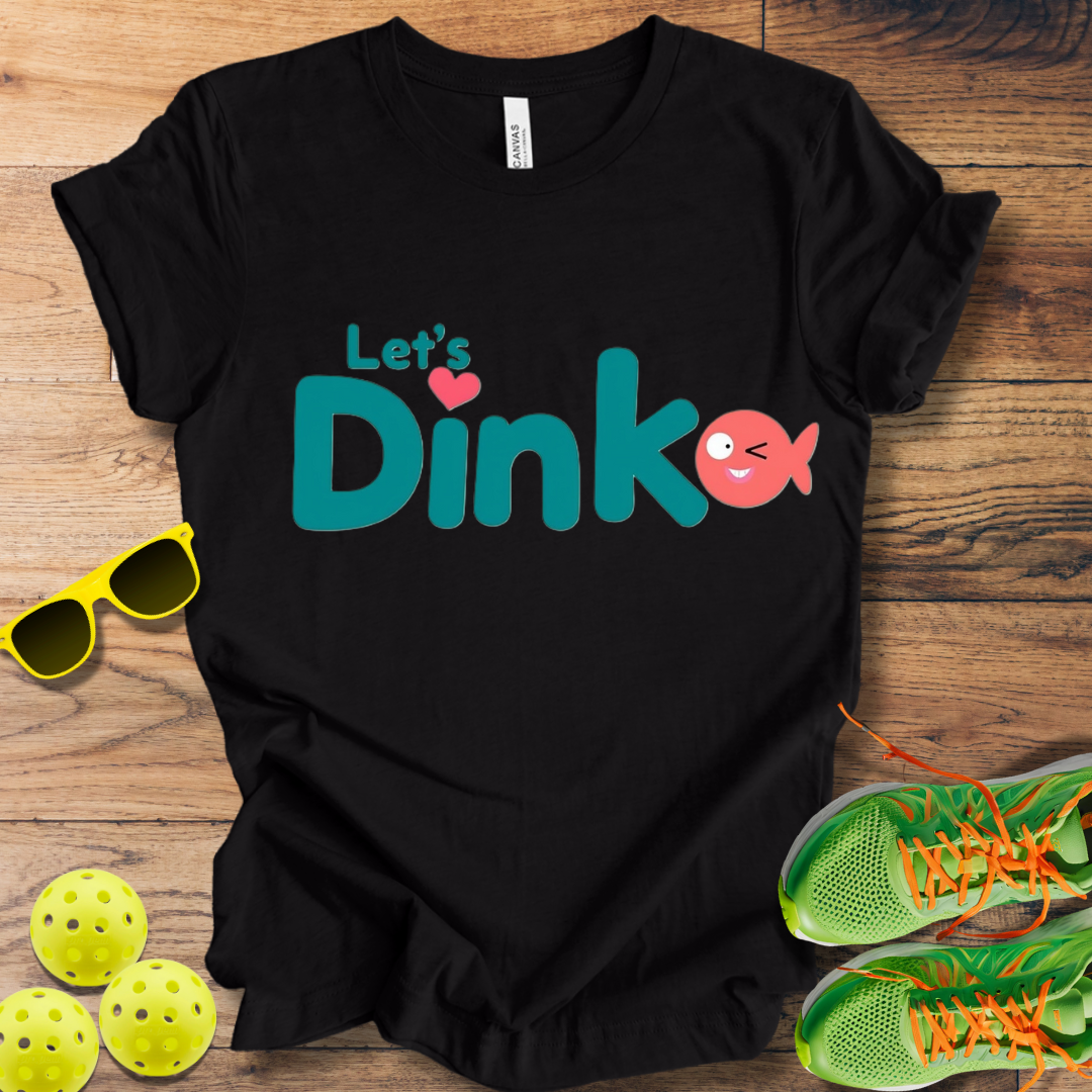 Let's Dink T-Shirt