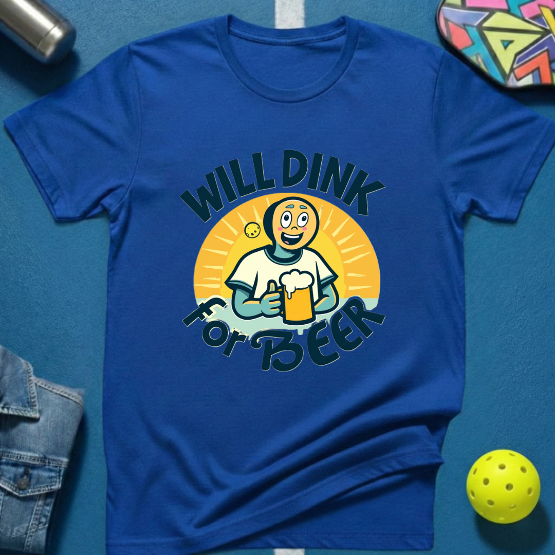 Will Dink For Beer T-Shirt