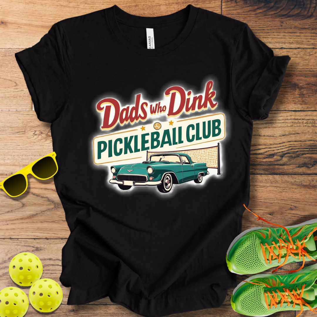 Dads Who Dink Pickleball Club T-Shirt