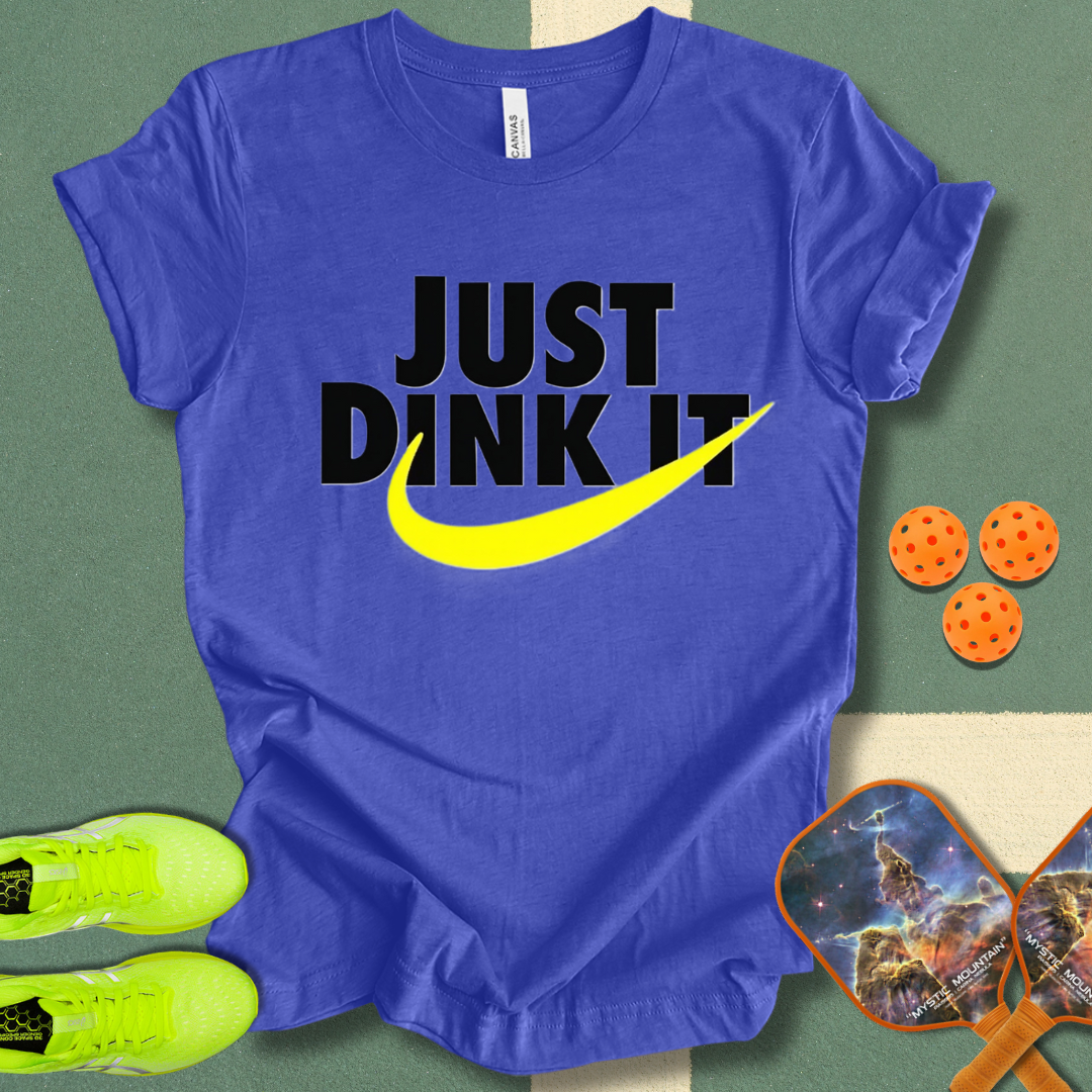 Just Dink It T-Shirt