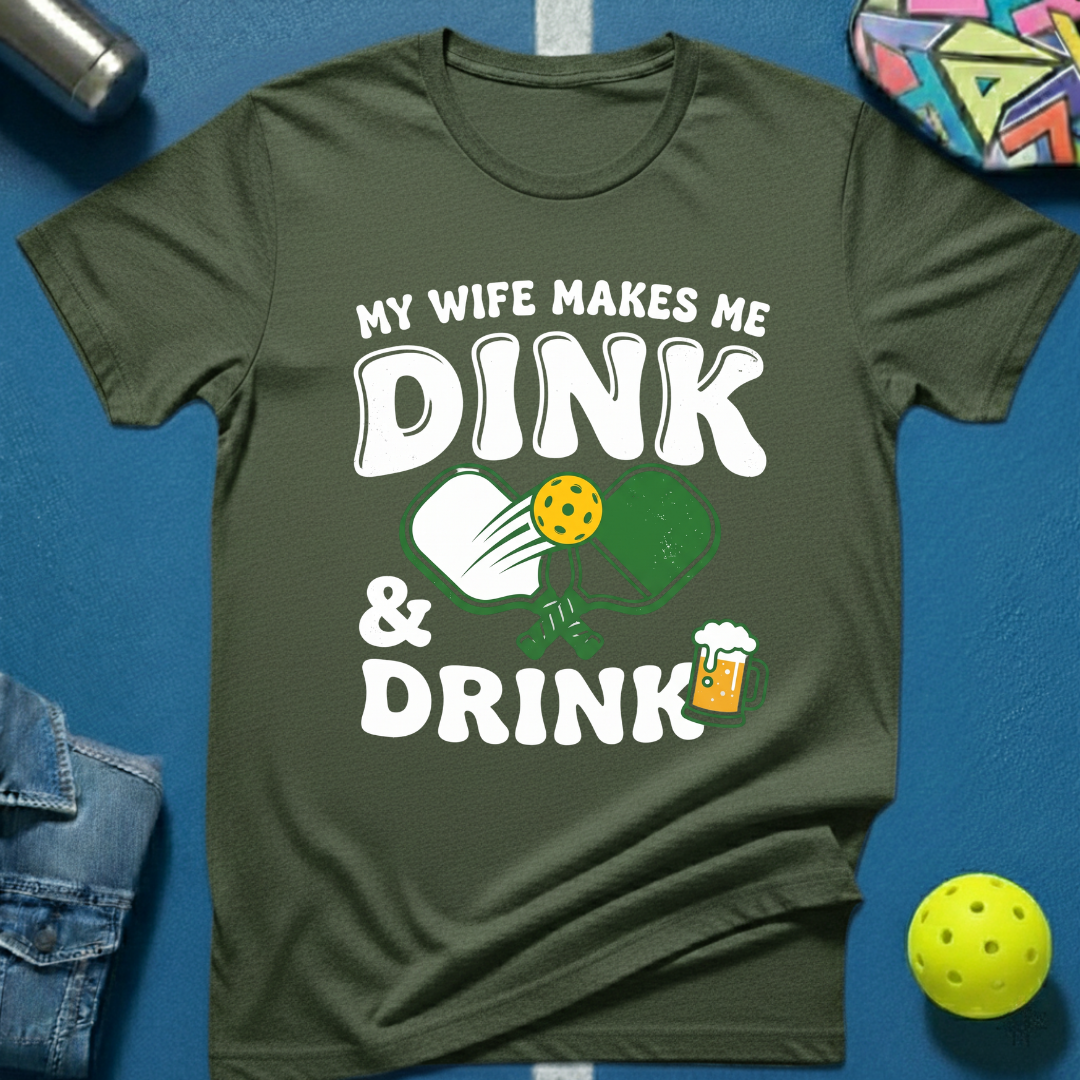 My Wife Makes Me T-Shirt