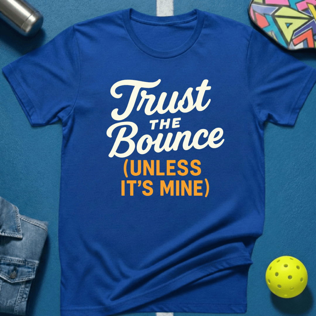 Trust The Bounce T-Shirt