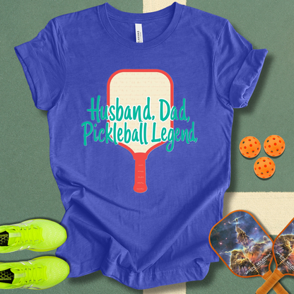 Husband. Dad. Pickleball Legend T-Shirt