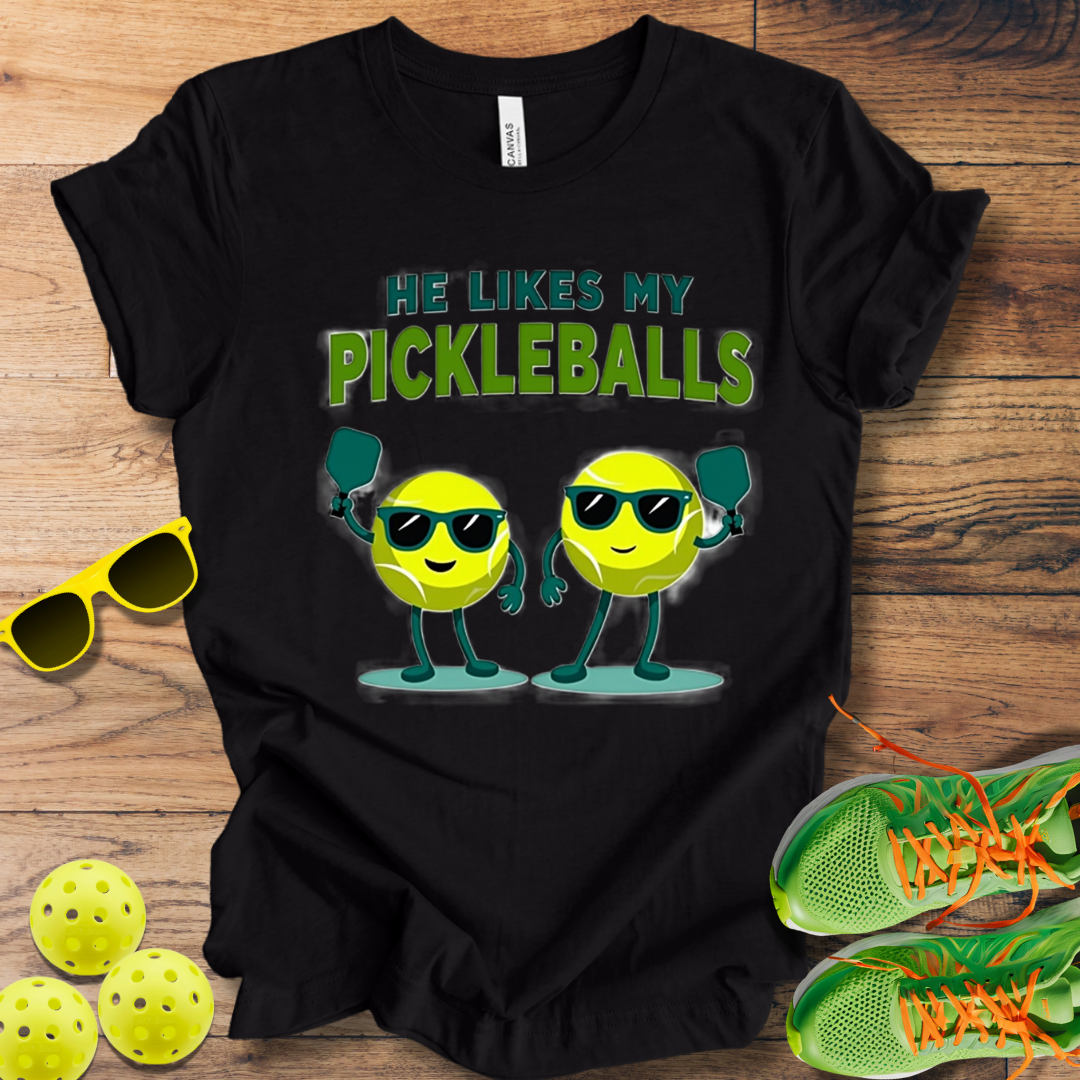 He Likes My Pickleballs T-Shirt