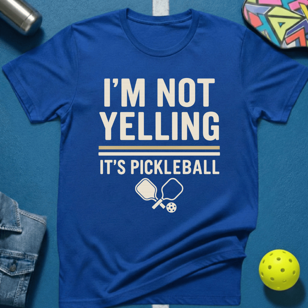 I'm Not Yelling T-Shirt
