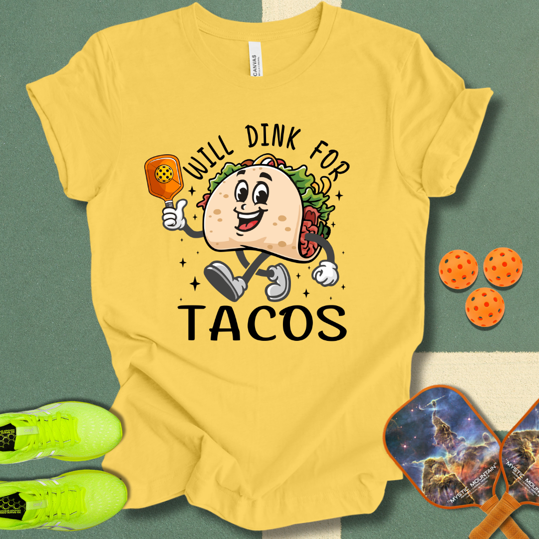 Dink for Tacos T-Shirt