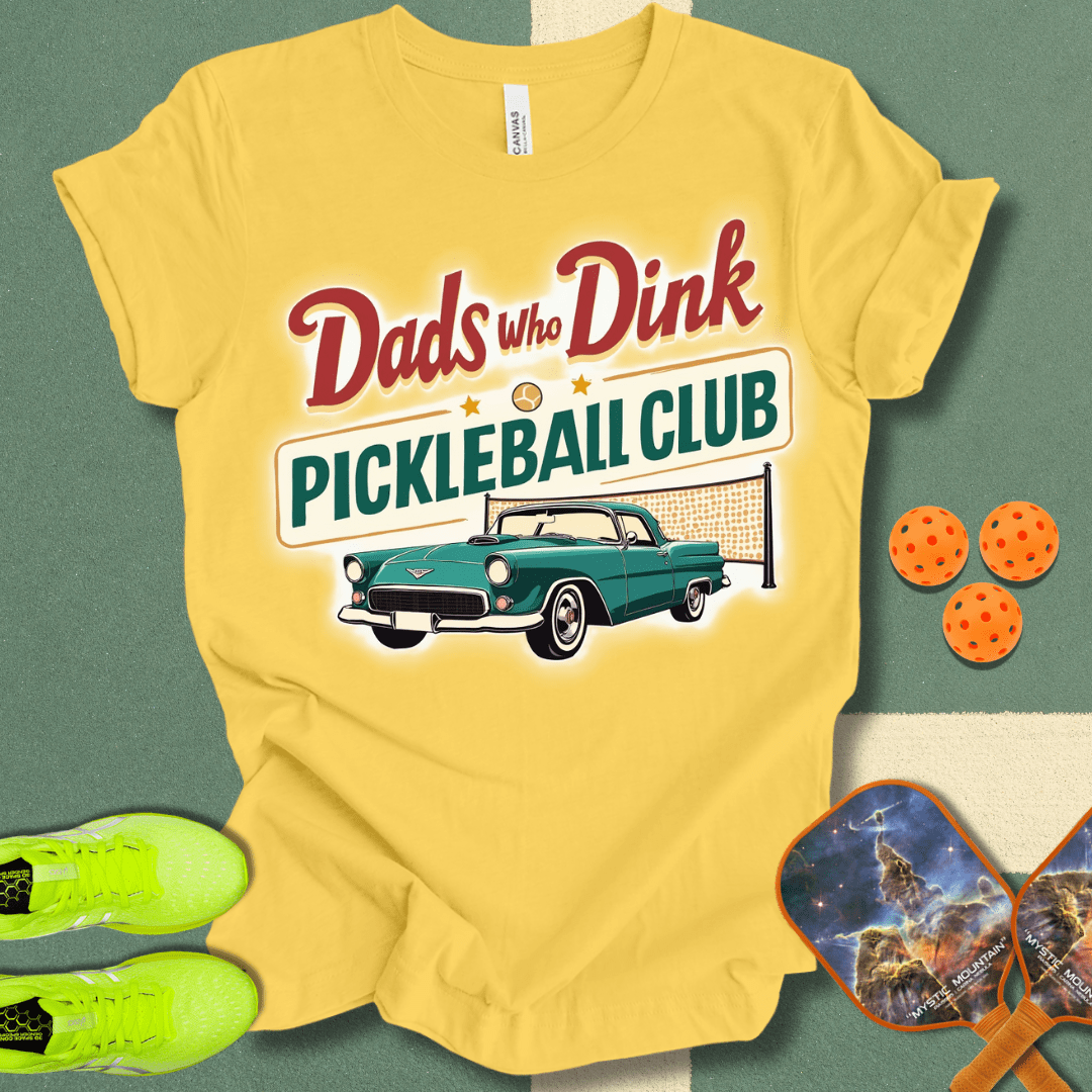 Dads Who Dink Pickleball Club T-Shirt